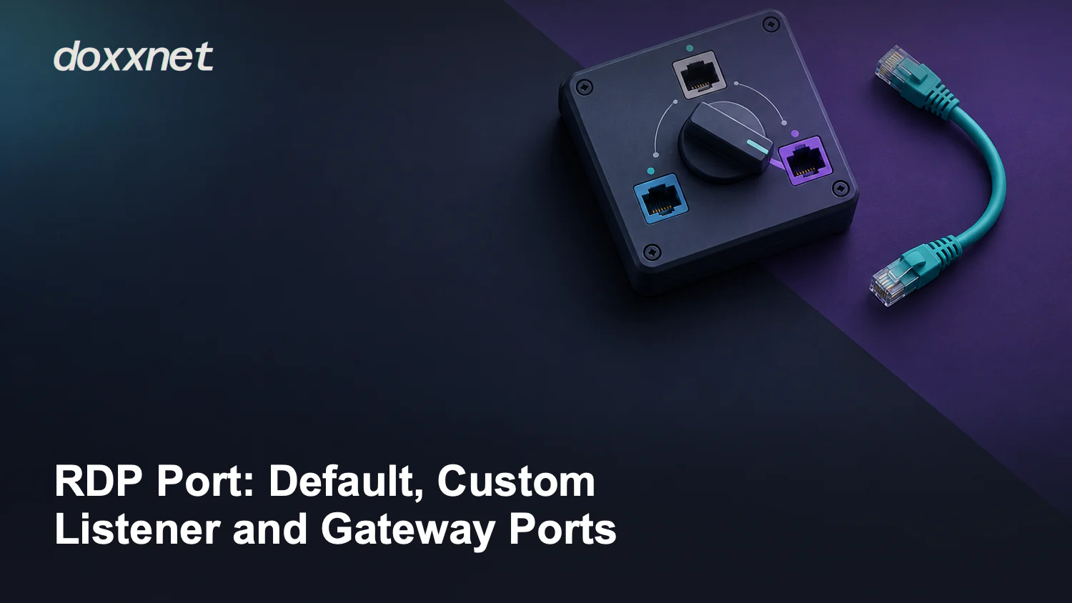 RDP Port: Default, Custom Listener and Gateway Ports: Rotary selector box with three sockets, with the doxxnet wordmark.